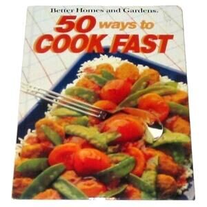 50 WAYS TO COOK FAST Cookbook Hardcover by Better Homes and Gardens 1990 1st Ed